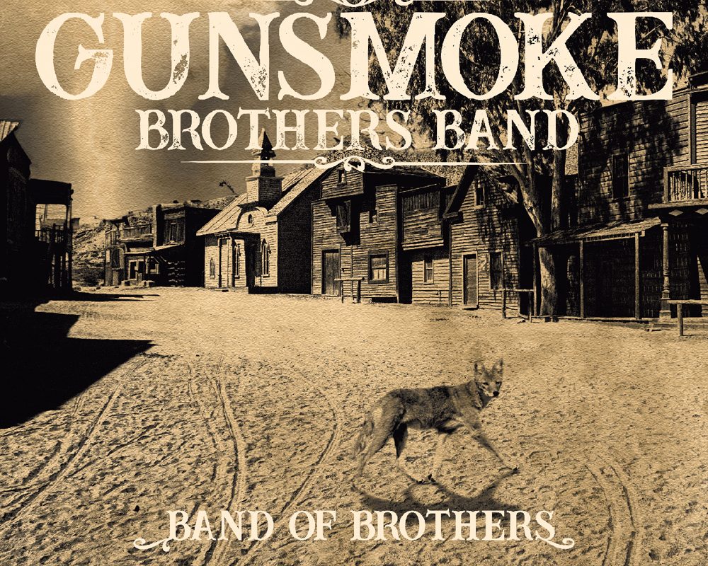 Gunsmoke Brothers Band “Band of brothers”