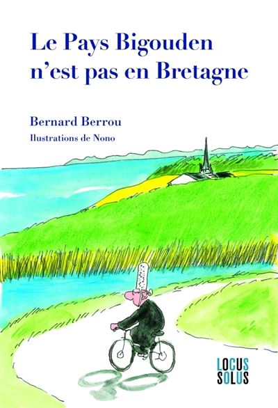 Bernard Berrou : « Le pays Bigouden n’est pas en Bretagne »
