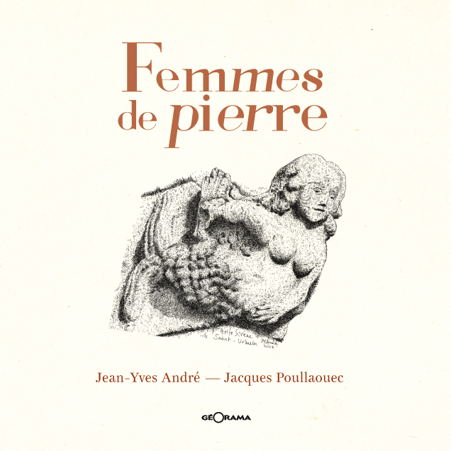 Jean-Yves André, Jacques Poullaouec : « Femmes de pierre »