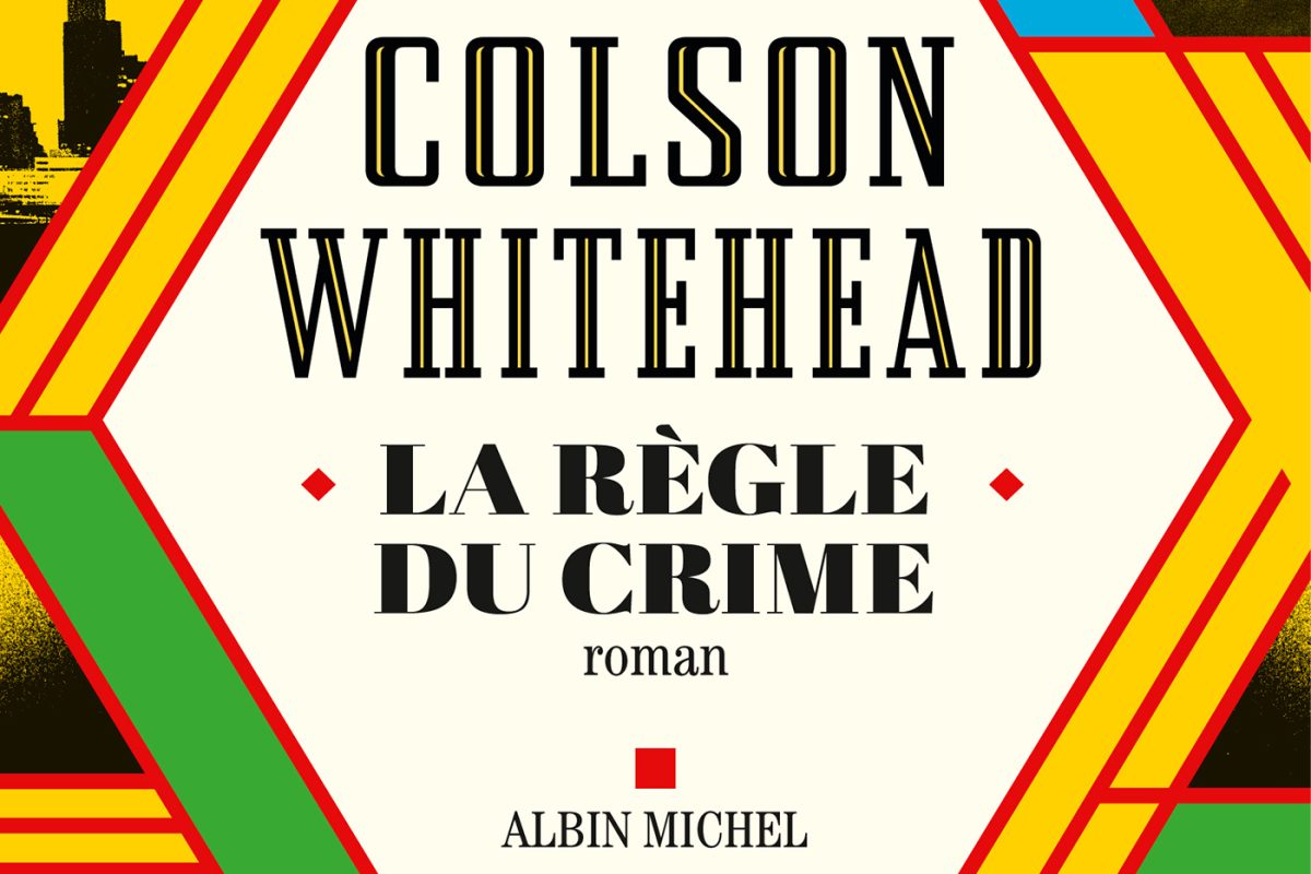 « La règle du crime » de Colson Whitehead