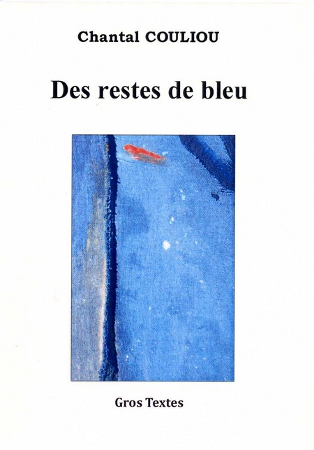 Chantal Couliou : « Des restes de bleu »