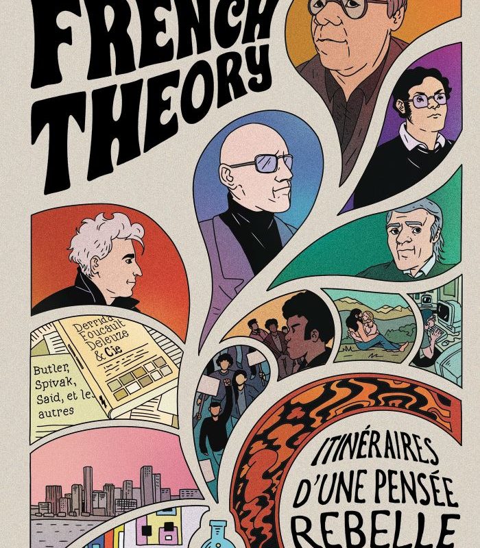 French Theory, itinéraires d’une pensée rebelle