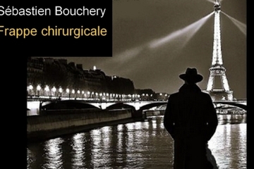 « Frappe chirurgicale » de Sébastien Bouchery