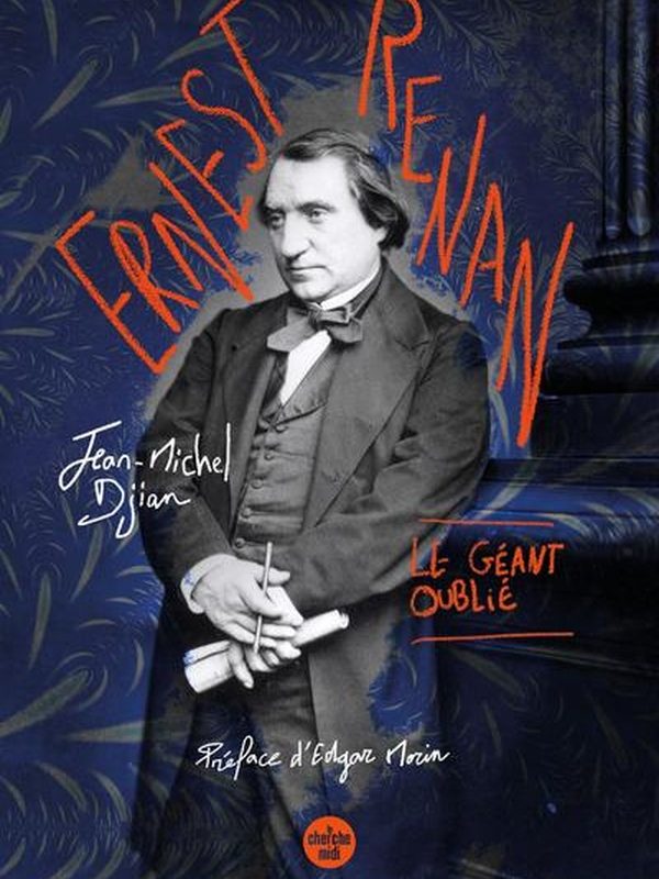 Jean-Michel Djian : « Ernest Renan, le géant oublié »