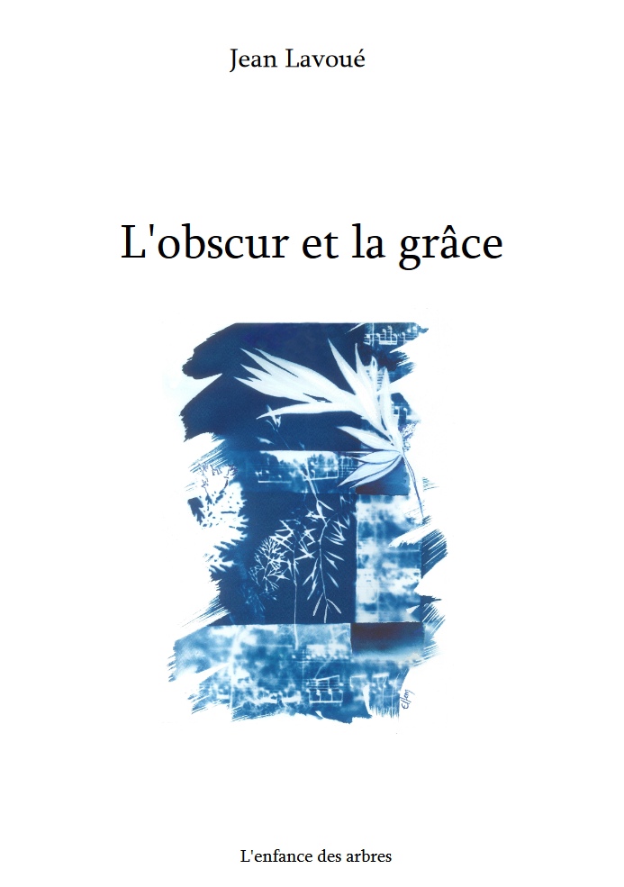 Jean Lavoué : « L’obscur et la grâce »
