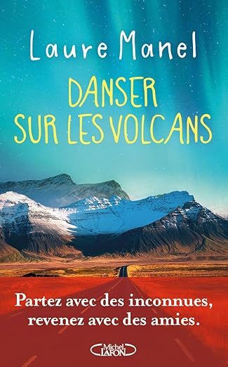 « Danser sur les volcans » de Laure Manel